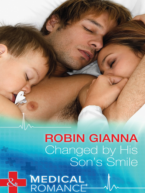 Title details for Changed by His Son's Smile by Robin Gianna - Available